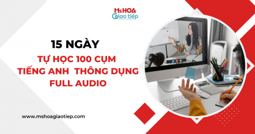 15 ngày tự học 100 cụm tiếng Anh siêu thông dụng FULL AUDIO