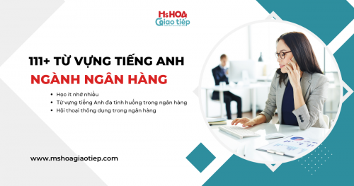 111+ Từ vựng tiếng Anh ngành Ngân hàng
