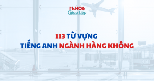 113 Từ vựng tiếng Anh ngành Hàng không