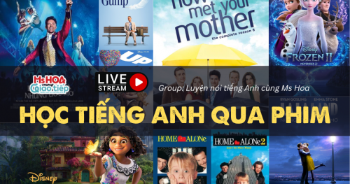 CHUỖI LIVESTREAM HỌC TIẾNG ANH QUA PHIM CỰC HIỆU QUẢ 2023