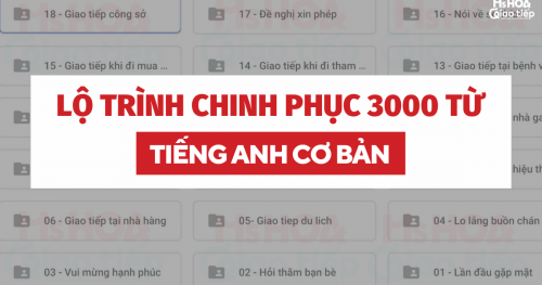 LỘ TRÌNH CHINH PHỤC 3000 TỪ VỰNG TIẾNG ANH CƠ BẢN TRONG 1 THÁNG