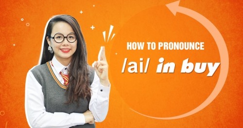 Unit 3: How to pronounce /ai/ in buy