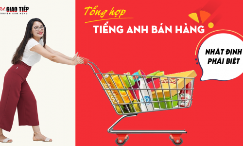 Tổng hợp tiếng Anh bán hàng nhất định phải biết