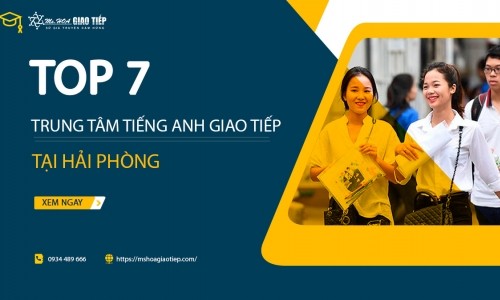 Top 7 trung tâm tiếng Anh giao tiếp tại Hải Phòng