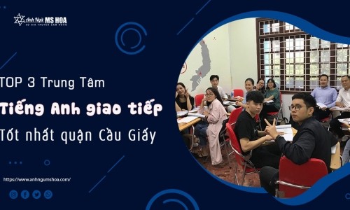 Top 3 Trung tâm tiếng Anh giao tiếp tốt nhất quận Cầu Giấy