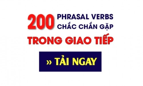 Phrasal verb là gì? Trọn bộ 200 phrasal verbs thông dụng nhất