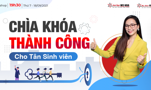 Workshop Trực Tuyến: CHÌA KHÓA THÀNH CÔNG CHO TÂN SINH VIÊN