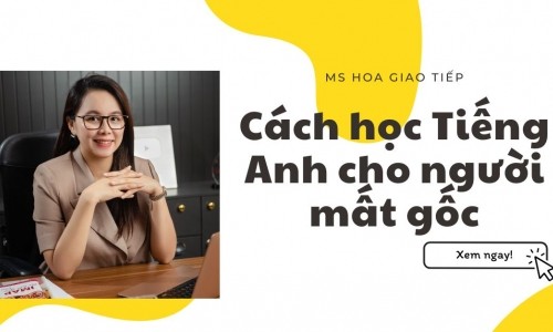 Cách học Tiếng Anh cho người mới bắt đầu không phải ai cũng biết