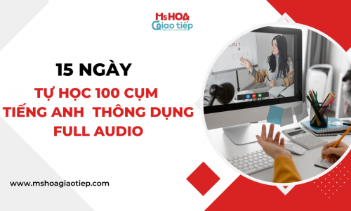 15 ngày tự học 100 cụm tiếng Anh siêu thông dụng FULL AUDIO
