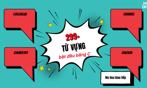 299+ từ vựng tiếng anh giao tiếp thông dụng bắt đầu bằng chữ C