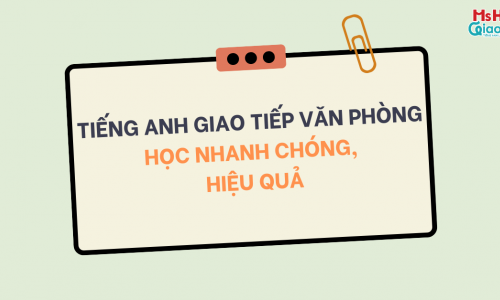 Tiếng Anh giao tiếp Văn phòng | Học nhanh chóng hiệu quả