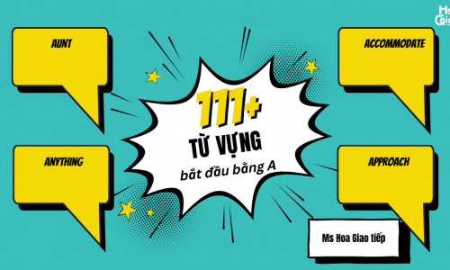 Học 111+ từ vựng tiếng Anh bắt đầu bằng A