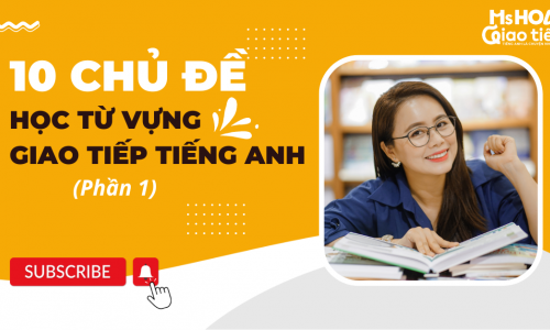 10 chủ đề học từ vựng tiếng anh giao tiếp