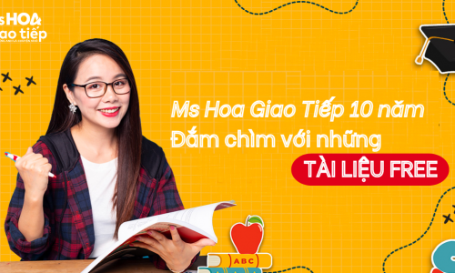 Ms Hoa Giao Tiếp 10 năm - Cùng đắm chìm với những tài liệu FREE