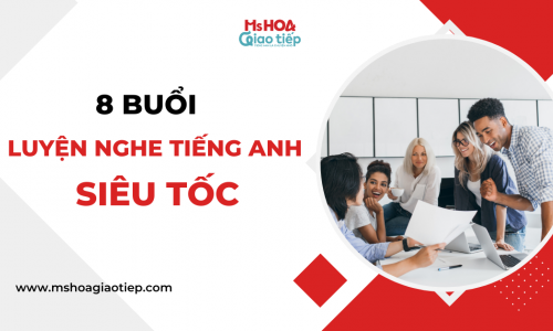 8 buổi LUYỆN NGHE tiếng Anh siêu tốc 