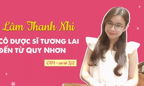 Thanh Nhi: Cô dược sĩ tương lai đến từ Quy Nhơn
