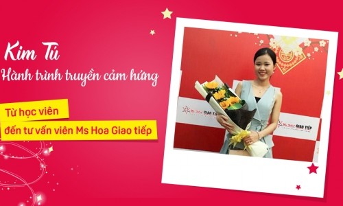 Từ học viên đến tư vấn viên Ms Hoa Giao tiếp - hành trình truyền cảm hứng của Kim Tú