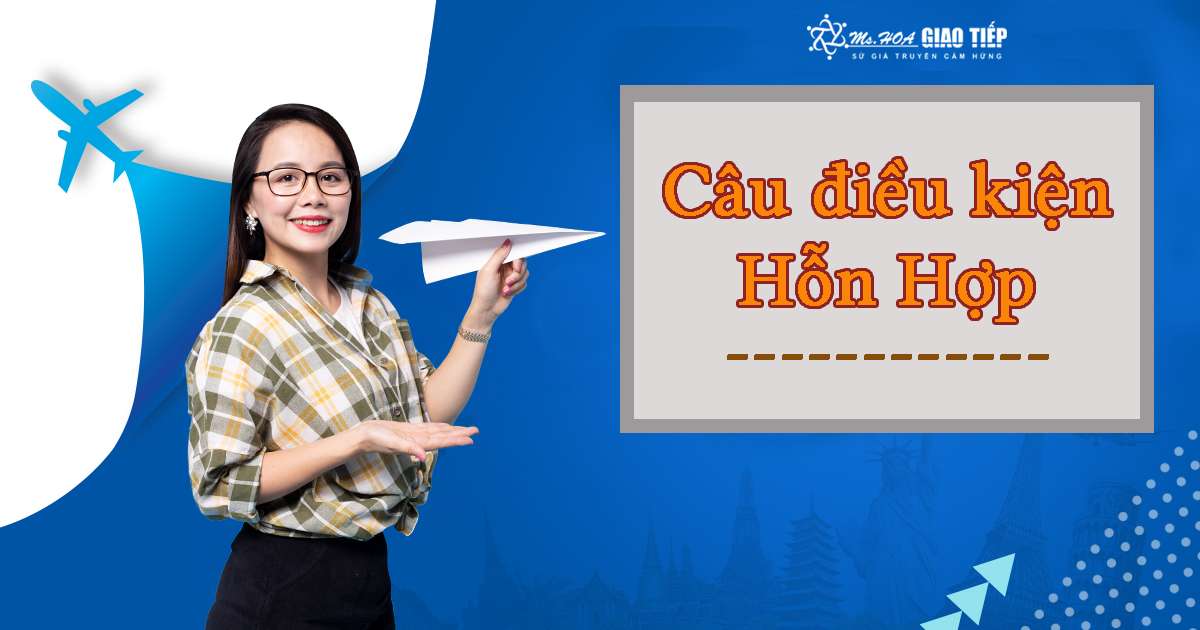 Câu điều kiện hỗn hợp | Ngữ pháp nâng cao