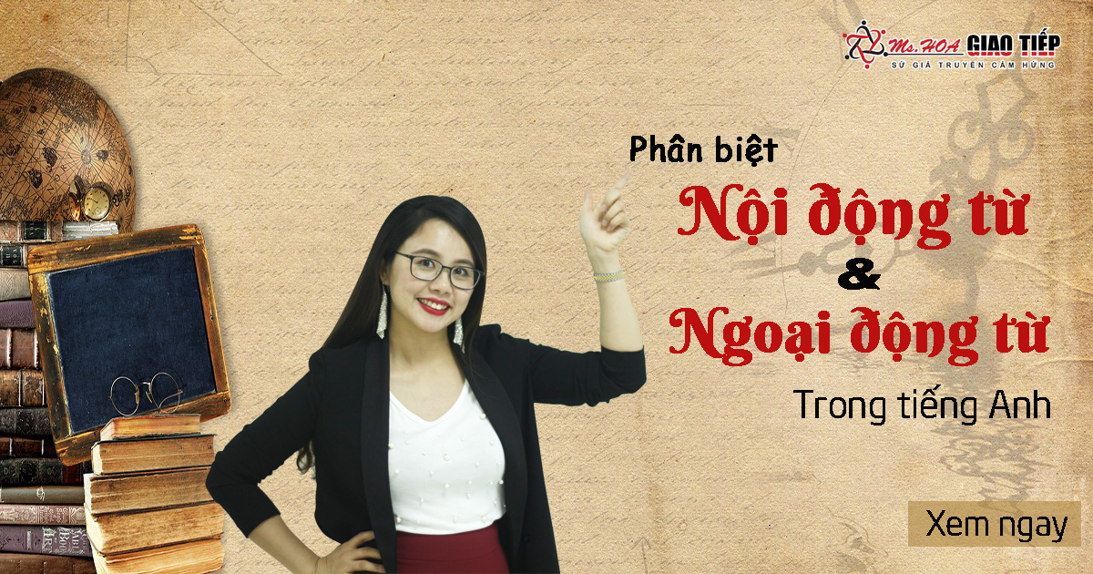 Nội động từ và ngoại động từ trong tiếng Anh