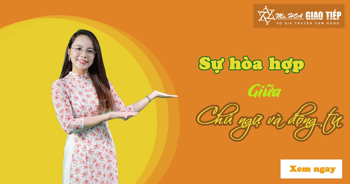Sự hòa hợp giữa chủ ngữ và động từ trong tiếng Anh