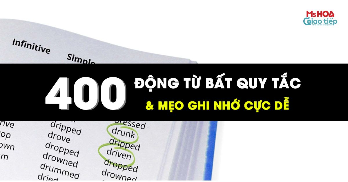 Bảng động từ bất quy tắc tiếng Anh [FULL + PDF]