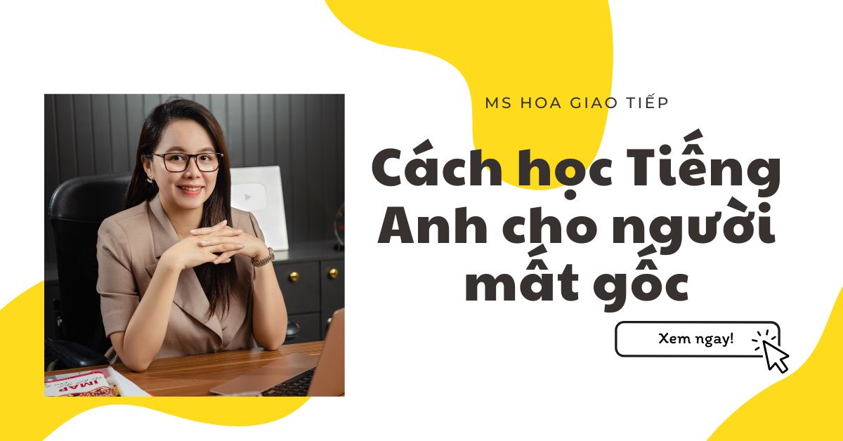 Cách học Tiếng Anh cho người mới bắt đầu không phải ai cũng biết