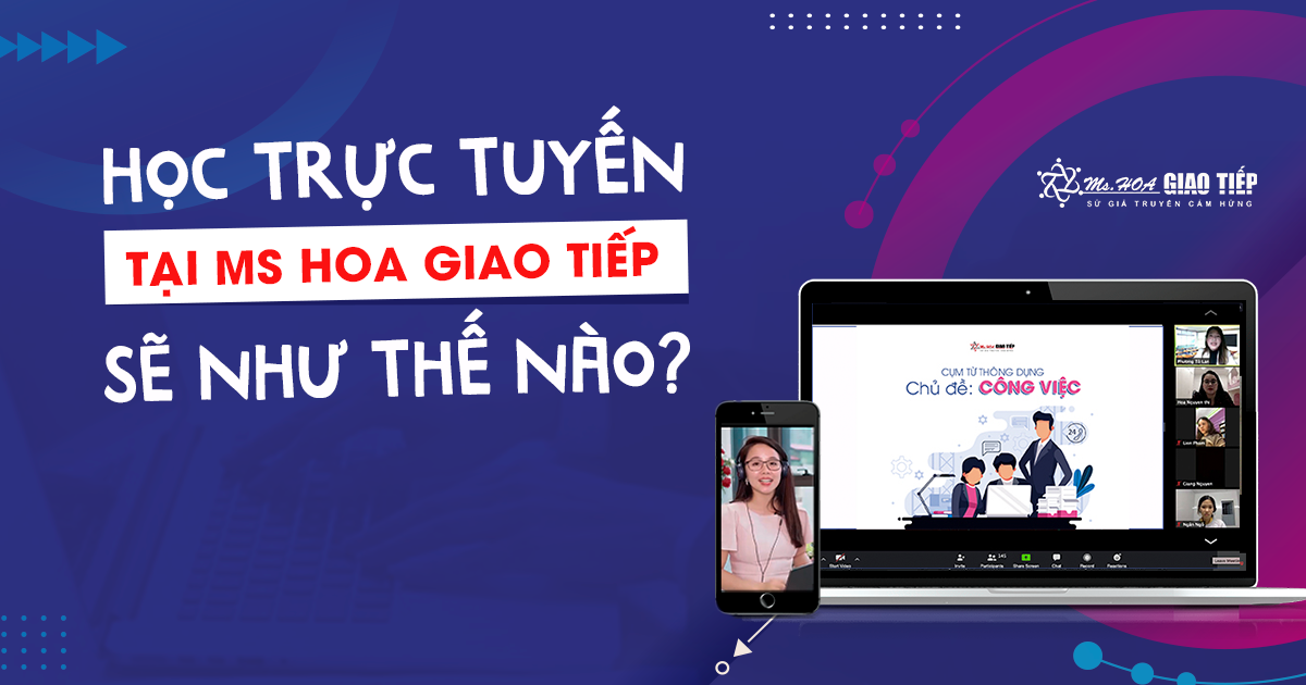HỌC TRỰC TUYẾN Ở MS HOA GIAO TIẾP CÓ GÌ ƯU VIỆT?