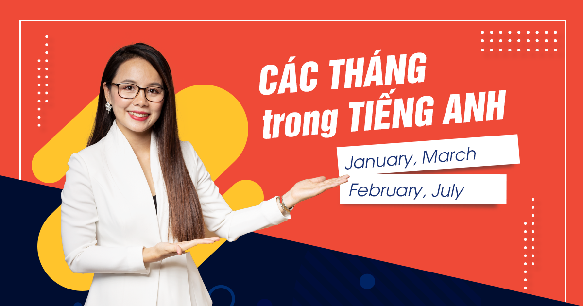 Bảng tổng hợp đầy đủ các tháng trong tiếng Anh 