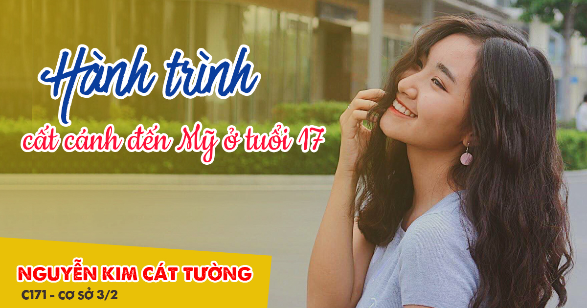 Nguyễn Kim Cát Tường - Hành trình cất cánh đến Mỹ ở tuổi 17