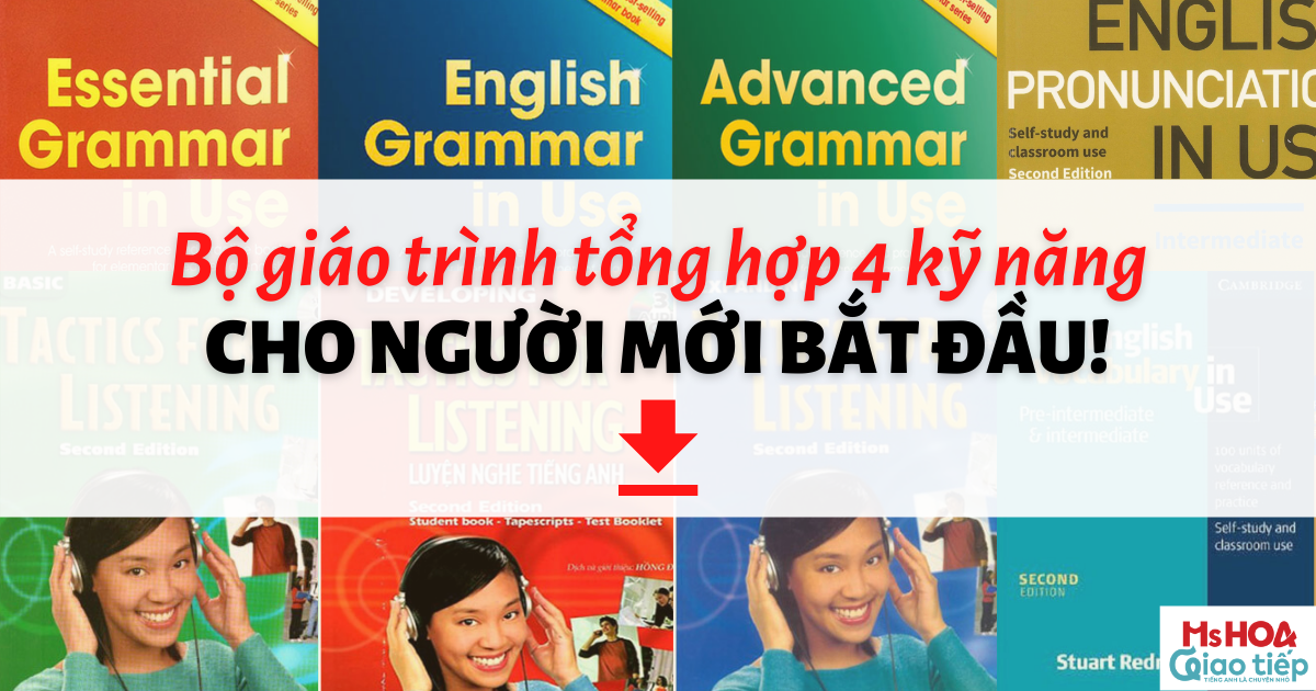 Trọn bộ giáo trình tiếng anh cho người mất gốc: FULL + PDF