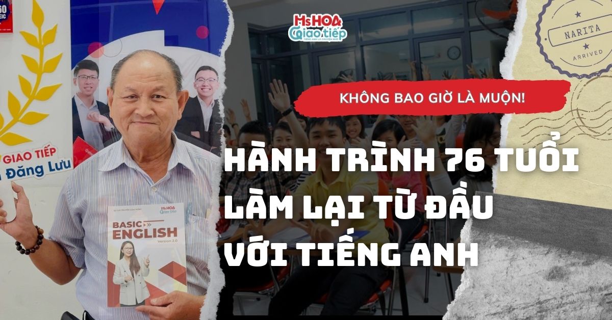 Học Tiếng Anh Tuổi 76: Chú Tuấn Anh Chứng Minh 