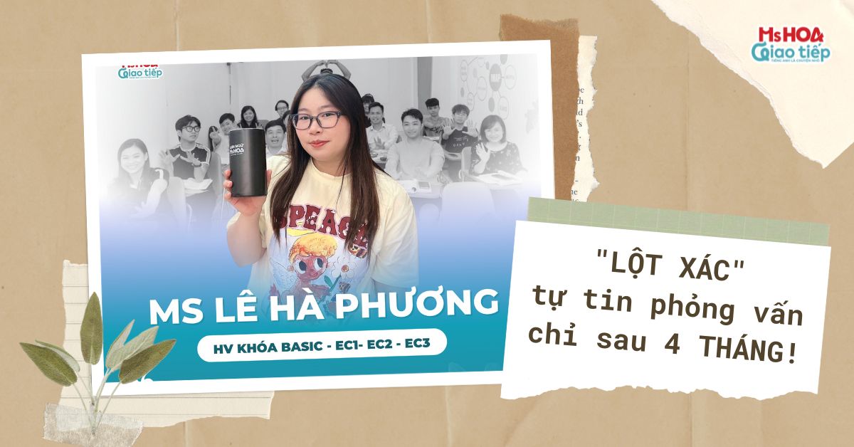 Luyện tiếng Anh phỏng vấn xin việc - Sinh viên năm cuối lột xác chỉ sau 4 tháng