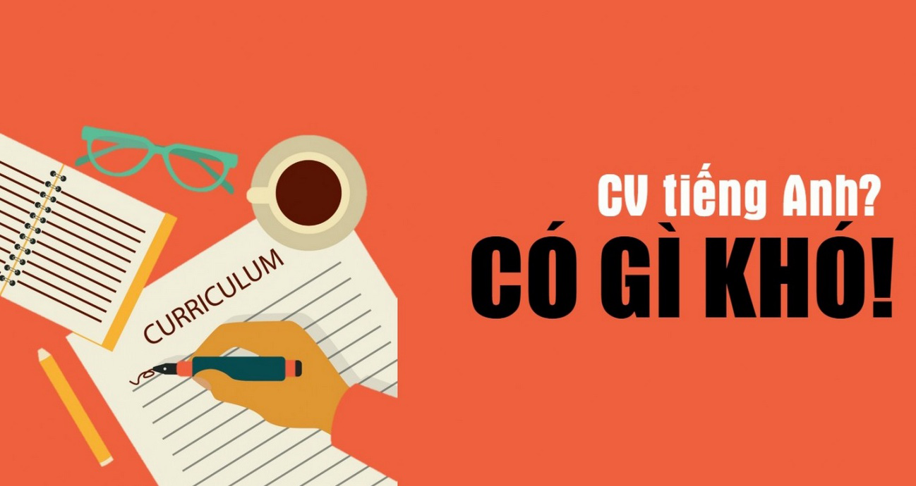 Những lưu ý quan trọng khi viết CV xin việc bằng tiếng anh