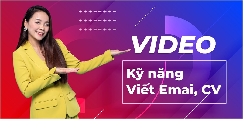 Video kỹ năng viết Email, CV